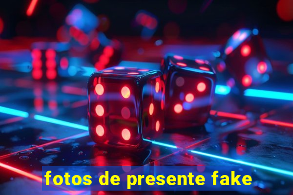 fotos de presente fake